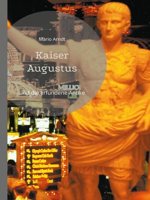 cover image of Kaiser Augustus und die erfundene Antike